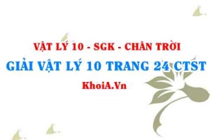 Giải Vật lí 10 trang 24 Chân trời Sáng tạo